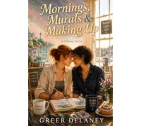 Mornings, Murals & Making Up: A Delaney Novel: 24