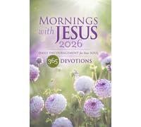 Mornings with Jesus 2026: Daily Encouragement for Your Soul