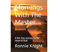 Mornings With The Master: A 365-Day Journey to the Heart of God