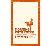Mornings with Tozer: Daily Devotional Readings