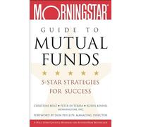 Morningstar Guide to Mutual Funds: 5-Star Strategies for Success