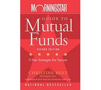 Morningstar Guide to Mutual Funds: Five-Star Strategies for Success, 2nd Edition