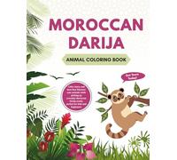 Moroccan Darija Animal Coloring Book: Perfect Way To Learn Moroccan Arabic While Enjoying Animal Coloring | For Kids & Beginners