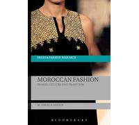 Moroccan Fashion: Design, Culture and Tradition (Dress and Fashion Research)