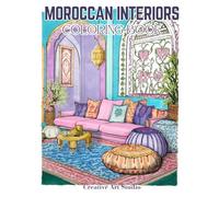 Moroccan Interiors Coloring Book: Enchanting Moroccan Interior Design to Spark Creativity