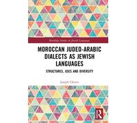 Moroccan Judeo-Arabic Dialects as Jewish Languages : Structures, Uses and Diversity