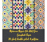 Moroccan Mosaic tile Art Deco Scrapbook Paper - 20 sheet double sided 4 pattern: tile paper for scrapbook collection kits - tile collection kit for ... pattern pads for invitation & collage art