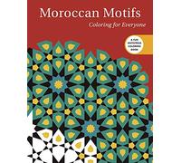 Moroccan Motifs: Coloring for Everyone (Creative Stress Relieving Adult Coloring Book Series)