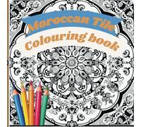 Moroccan tile colouring book: Islamic Art Design Coloring Page - Arabesque Design - Arabic Pattern - Geometric Pattern - Coloring Page For Adults