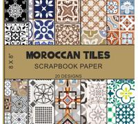 Moroccan Tiles Scrapbook Paper: 20 Geometric Patterns, Morocco Ethnic Mediterranean Mosaic, Blue, Orange, Green, & Yellow Colors, Decorative Craft Paper, Double Sided 8 x 8" Designs