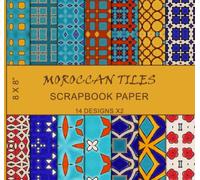 Moroccan Tiles Scrapbook Paper: Traditional Morocco Tilework, Arabic Islamic Colorful Geometric Mosaic, Arabesque Mediterranean Motifs, North African Art