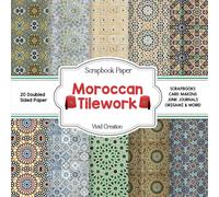Moroccan Tilework Scrapbook Paper: Arabesque mosaic-themed Scrapbooking Paper for Junk Journaling, Decorative Crafts, Origami, Collage, and Card Making | Double-Sided Decorative Sheets