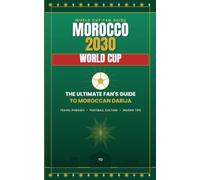 MOROCCO 2030 WORLD CUP: The Ultimate Fan's Guide to the Moroccan Dialect (Darija)