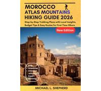 Morocco Atlas Mountains Hiking Guide 2026: Step-by-Step Trekking Plans with Local Insights, Budget Tips & Easy Routes for First-Time Hikers