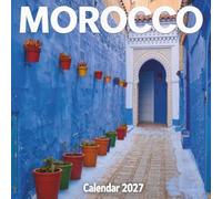 Morocco Calendar 2027: A year of vibrant imperial cities, sweeping desert sands, and rich North African heritage