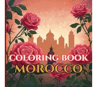 Morocco Calm | Adult Coloring Book of Souks, Kasbahs & Sahara: 50 Simple, Relaxing Pages with Gentle Intricate Patterns - Marrakech & Chefchaouen, ... Caravans (Adult Coloring Book. World Series.)