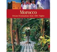 Morocco: Dream Destinations from 1001 Nights