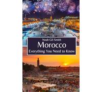 Morocco: Everything You Need to Know