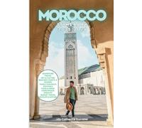 Morocco Itinerary 2025/2026: The Ultimate Budget-Friendly Handbook: Insider Recommendations, Hidden Gems and Essential Travel Updates for a Stress-free, Unforgettable Adventure