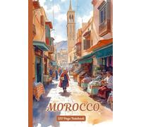 Morocco Journal: A Beautiful 6x9 Softback Notebook with Ruled Pages, Date Sections, Travel Phrases, and Useful Emergency Information for Your Morocco Adventure
