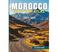 MOROCCO ROAD MAP ATLAS 2025-2026: Complete Driving and Travel Atlas with Highways, Cities, Villages, Ferry Routes, and Tourist Highlights.