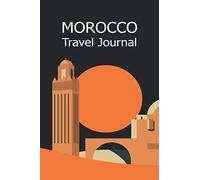 Morocco Travel Journal: Travel diary for your trip to Morocco, travel pocketbook, journey book, cute gift idea for men, women teen girls: Notebook, ... & organizer, gifts ideas for any occasion