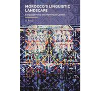 Morocco's Linguistic Landscape: Language Policy and Planning in Context