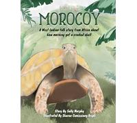 Morocoy: A West Indian folk story from Africa about how morocoy got a cracked shell