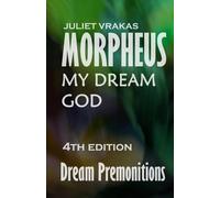 Morpheus My Dream God Dream Premonitions 4th Edition