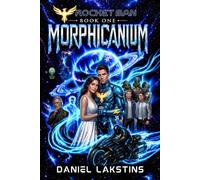 Morphicanium: Book One of the Rocket Man Series