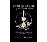 Morphine, Consent, and the Final Week