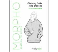 Morpho: Clothing Folds and Creases: Anatomy for Artists: 8