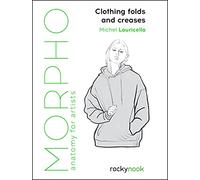 Morpho: Clothing Folds and Creases: Anatomy for Artists: 8