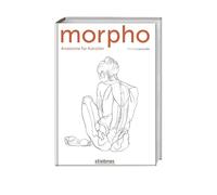 Morpho: Die Anatomie des Menschen für Künstler. Körper zeichnen lernen mit über 1.000 Abbildungen der korrekten Körperproportionen