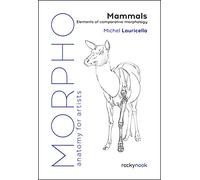 Morpho: Mammals: Elements of Comparative Morphology (Morpho: Anatomy for Artists): 9