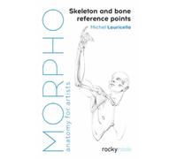 Morpho: Skeleton and Bone Reference Points : Anatomy for Artists