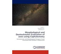 Morphological and Dentoalveolar Evaluation of Jaws using Cephalometry: Dentoalveolar and Morphological Changes of Jaws Associated with Overbite in Adolescents