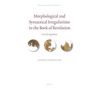 Morphological and Syntactical Irregularities in the Book of Revelation: A Greek Hypothesis: 11 (Linguistic Biblical Studies)