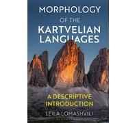 Morphology of the Kartvelian Languages : A Descriptive Introduction