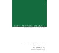 Morphology: Questions on Method and Language: 3 (Lisbon Philosophical Studies - Uses of Languages in Interdisciplinary Fields)