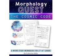 Morphology Space Quest Workbook: Prefixes, Suffixes & Root Words Practice: Explore the Galaxy on a Word Study Adventure to Determine the Meaning of ... Suffixes, and Root Word Study Adventures)