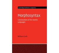 Morphosyntax : Constructions of the World's Languages