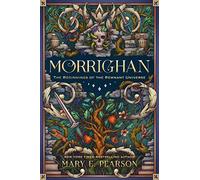 Morrighan: The Beginnings of the Remnant Universe; Illustrated and Expanded Edition (Remnant Chronicles)