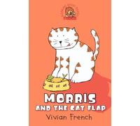 Morris and the Cat Flap: A Hilarious Children's Book About a Kitten Who Fears for His Tail: 1 (Roaring Good Reads)