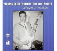 MORRIS PEJOE/ARTHUR "BIG BOY" SPIRES - WRAPPED IN MY BABY NEW CD