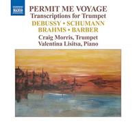 Craig Morris - Permit Me Voyage: Transcriptions for Trumpet - CD - NAXOS
