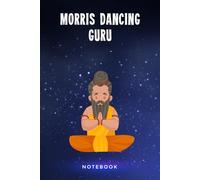 Morris Dancing Guru Notebook: Customized Lined Journal Gift For Somebody Who Enjoys Morris Dancing