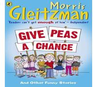 Morris Gleitzman Give Peas A Chance Paperback Book Morris Gleitzman Multicolor
