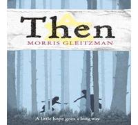 Morris Gleitzman Then Paperback Book Morris Gleitzman Multicolor