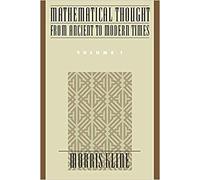 Morris Kline – Mathematical Thought from Ancient to Modern Times